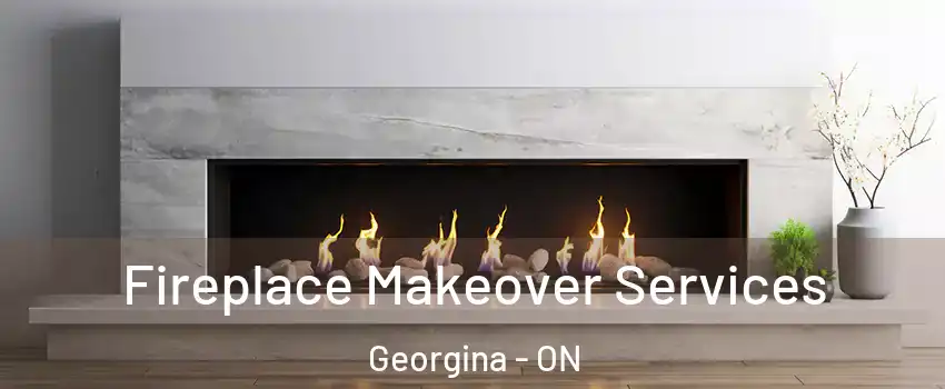 Fireplace Makeover Services Georgina - ON