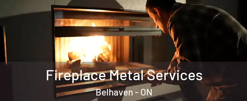 Fireplace Metal Services Belhaven - ON