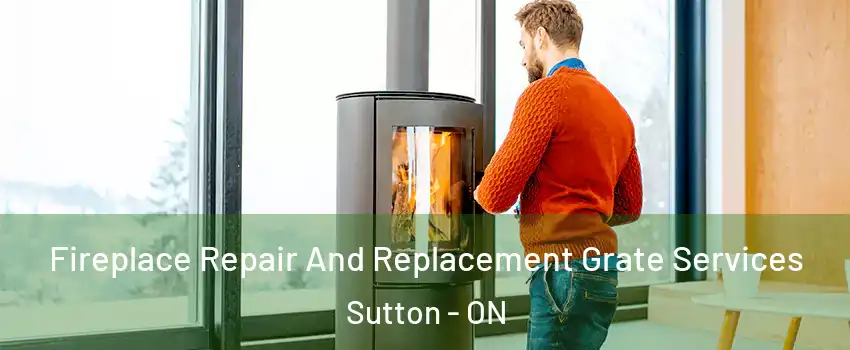  Fireplace Repair And Replacement Grate Services Sutton - ON
