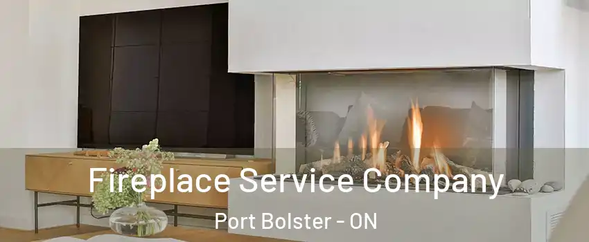 Fireplace Service Company Port Bolster - ON