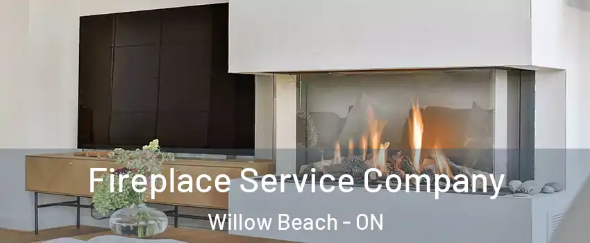 Fireplace Service Company Willow Beach - ON