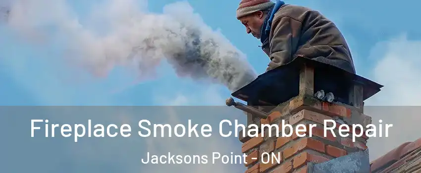  Fireplace Smoke Chamber Repair Jacksons Point - ON