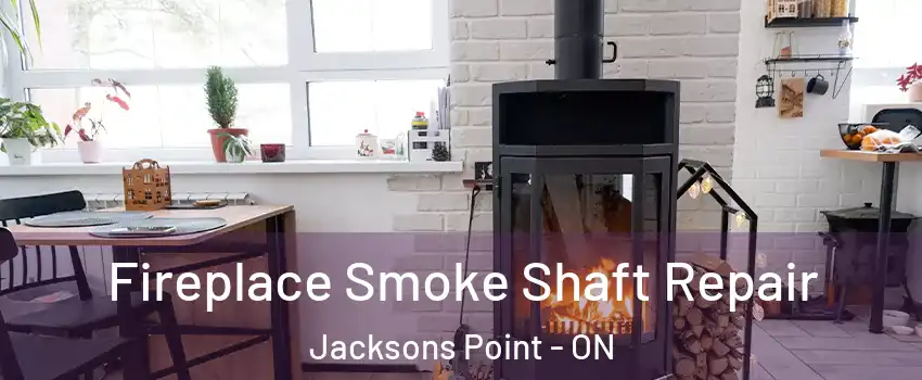  Fireplace Smoke Shaft Repair Jacksons Point - ON