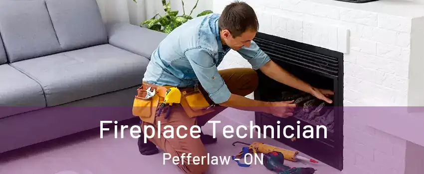 Fireplace Technician Pefferlaw - ON