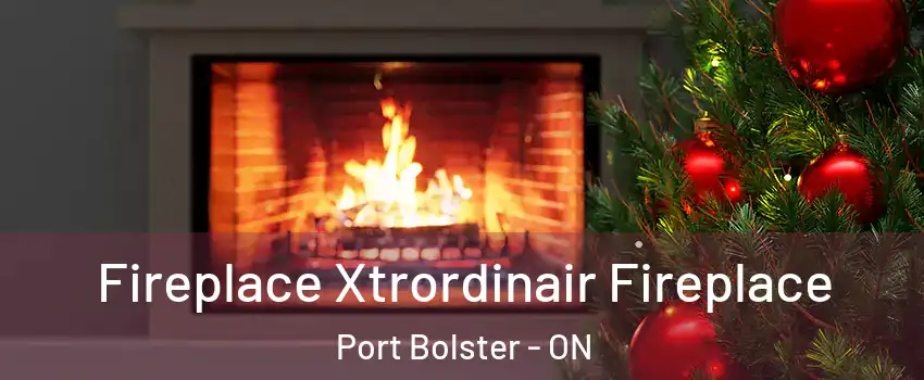 Fireplace Xtrordinair Fireplace Port Bolster - ON