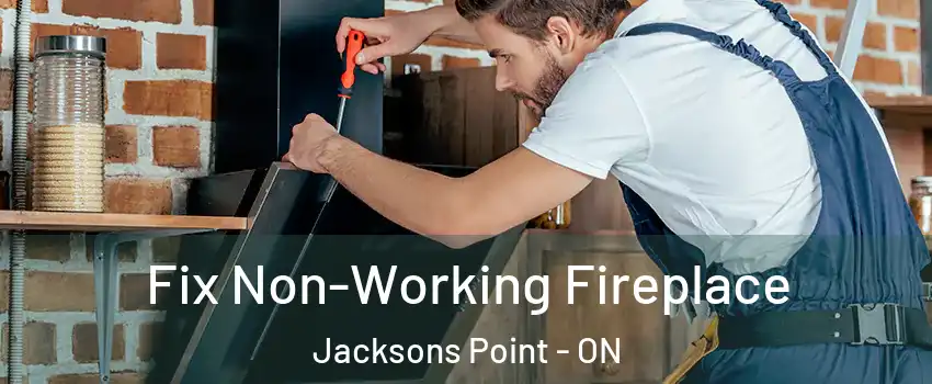  Fix Non-Working Fireplace Jacksons Point - ON