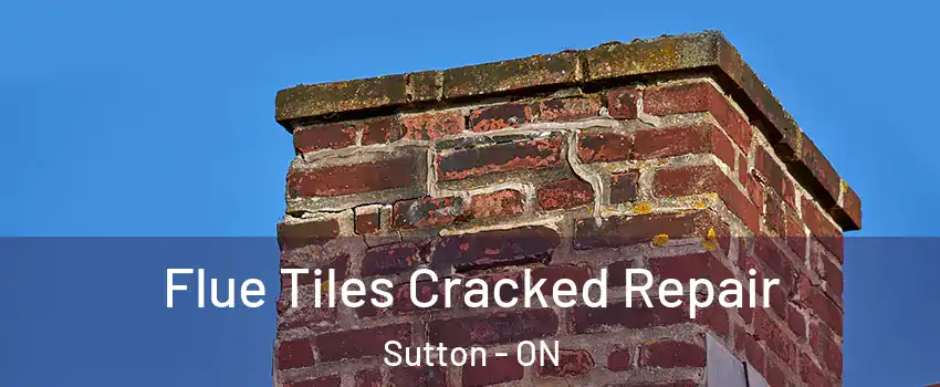  Flue Tiles Cracked Repair Sutton - ON