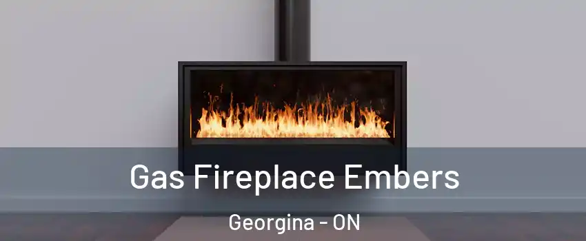  Gas Fireplace Embers Georgina - ON