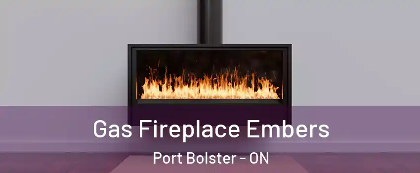  Gas Fireplace Embers Port Bolster - ON