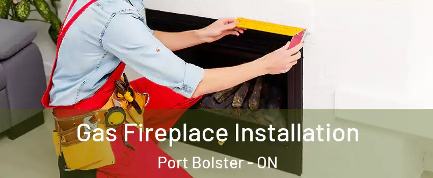  Gas Fireplace Installation Port Bolster - ON