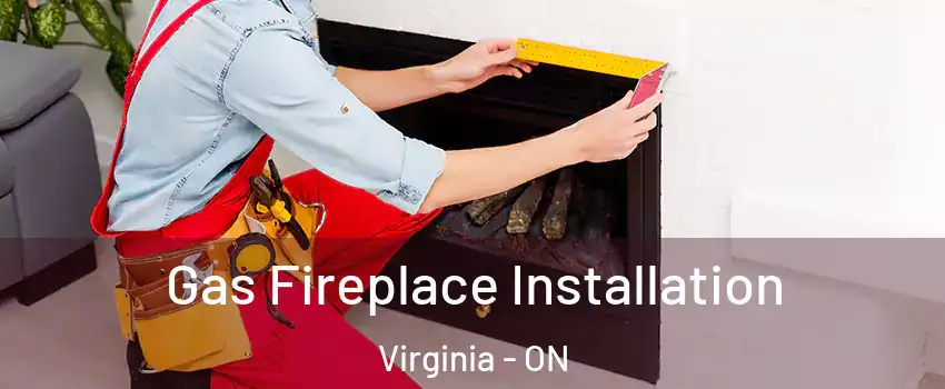  Gas Fireplace Installation Virginia - ON