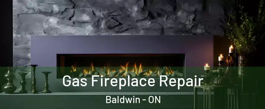  Gas Fireplace Repair Baldwin - ON
