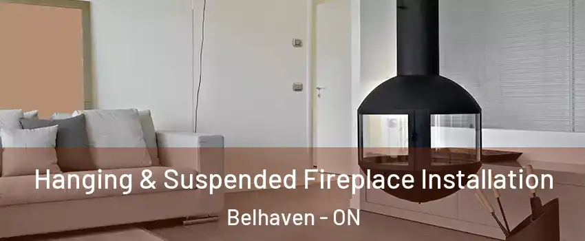 Hanging & Suspended Fireplace Installation Belhaven - ON
