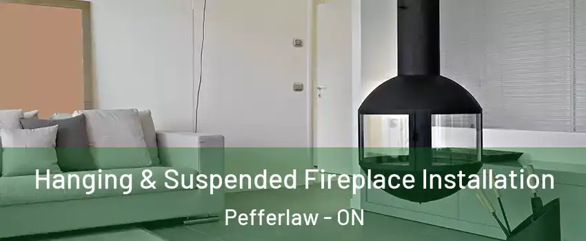 Hanging & Suspended Fireplace Installation Pefferlaw - ON