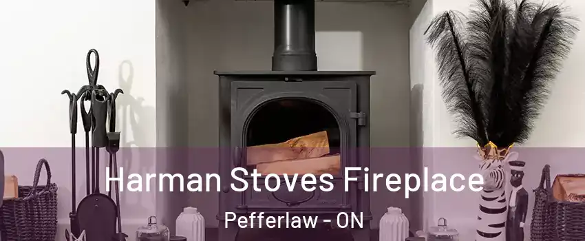  Harman Stoves Fireplace Pefferlaw - ON