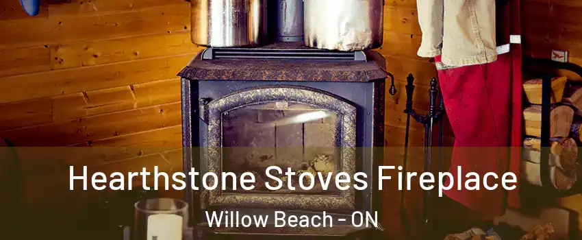 Hearthstone Stoves Fireplace Willow Beach - ON