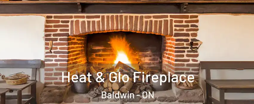  Heat & Glo Fireplace Baldwin - ON