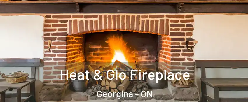  Heat & Glo Fireplace Georgina - ON