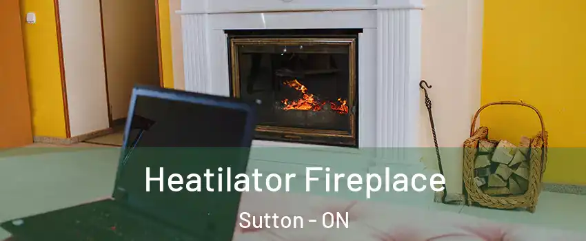  Heatilator Fireplace Sutton - ON