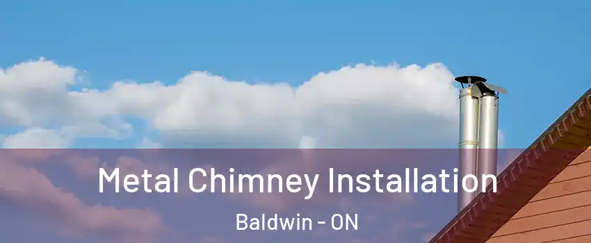  Metal Chimney Installation Baldwin - ON