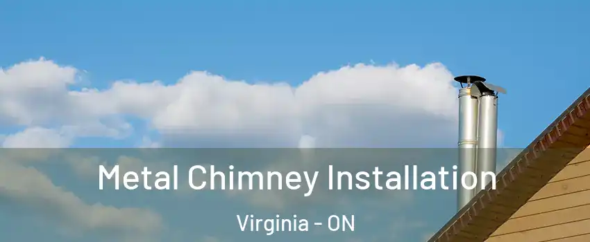  Metal Chimney Installation Virginia - ON