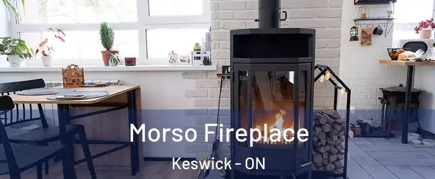  Morso Fireplace Keswick - ON