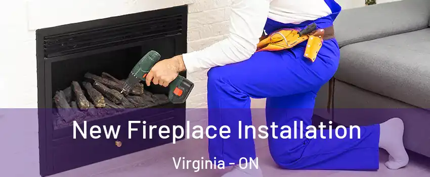 New Fireplace Installation Virginia - ON