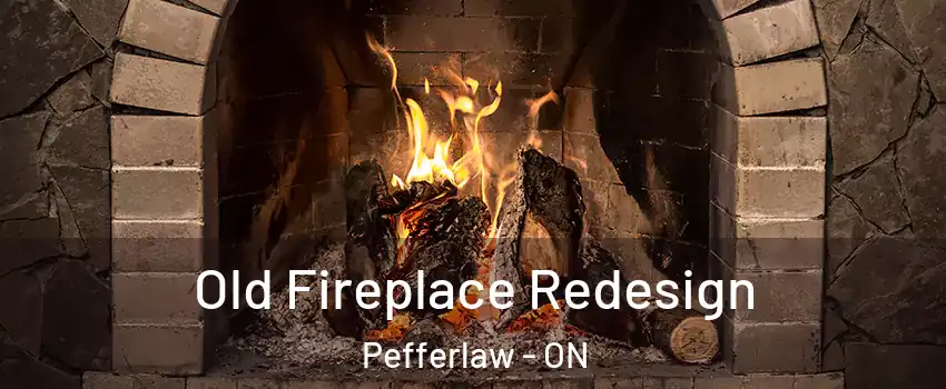  Old Fireplace Redesign Pefferlaw - ON
