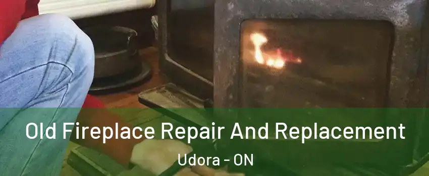  Old Fireplace Repair And Replacement Udora - ON