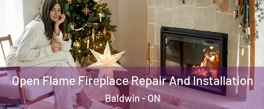  Open Flame Fireplace Repair And Installation Baldwin - ON
