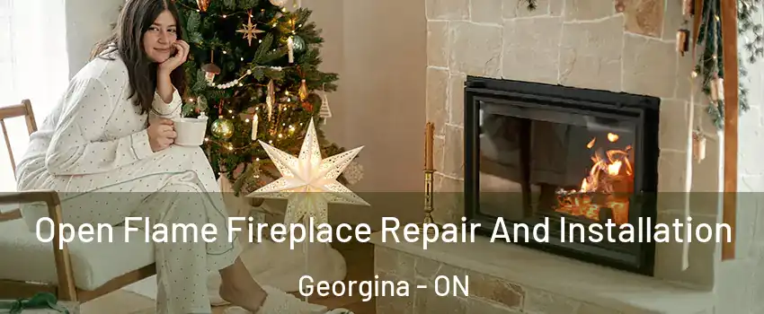  Open Flame Fireplace Repair And Installation Georgina - ON