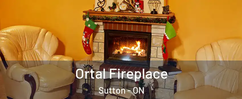 Ortal Fireplace Sutton - ON