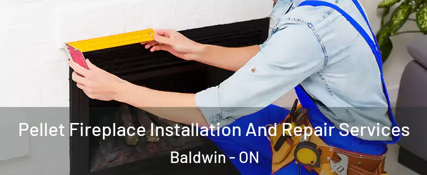  Pellet Fireplace Installation And Repair Services Baldwin - ON