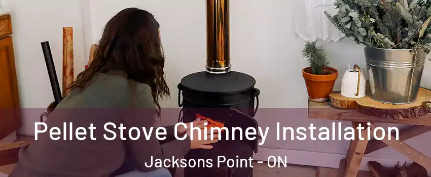  Pellet Stove Chimney Installation Jacksons Point - ON