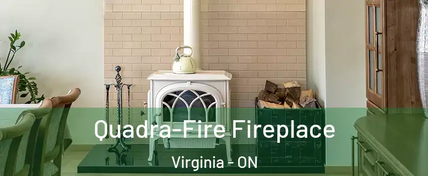  Quadra-Fire Fireplace Virginia - ON