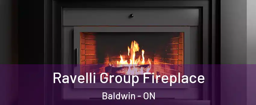 Ravelli Group Fireplace Baldwin - ON