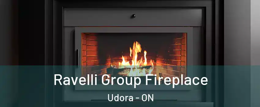 Ravelli Group Fireplace Udora - ON