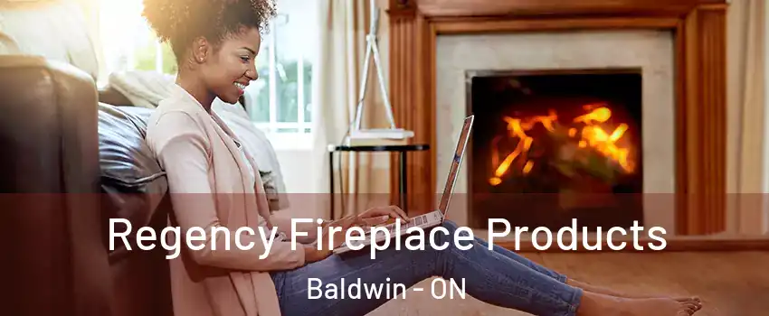  Regency Fireplace Products Baldwin - ON