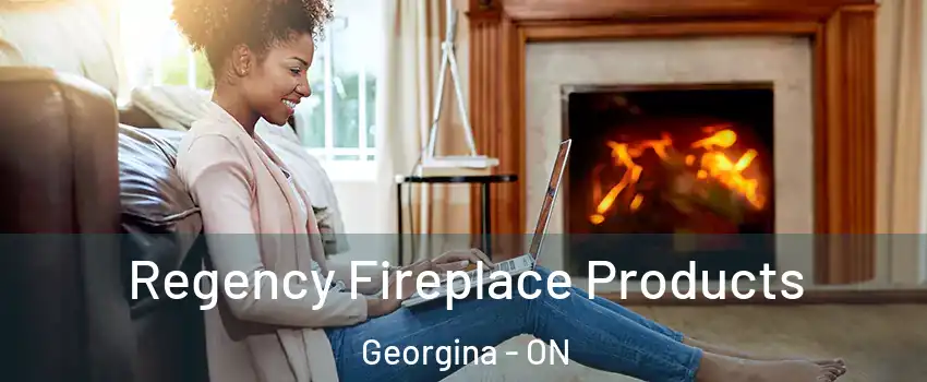  Regency Fireplace Products Georgina - ON