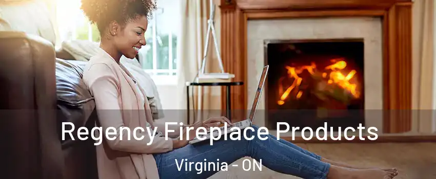  Regency Fireplace Products Virginia - ON