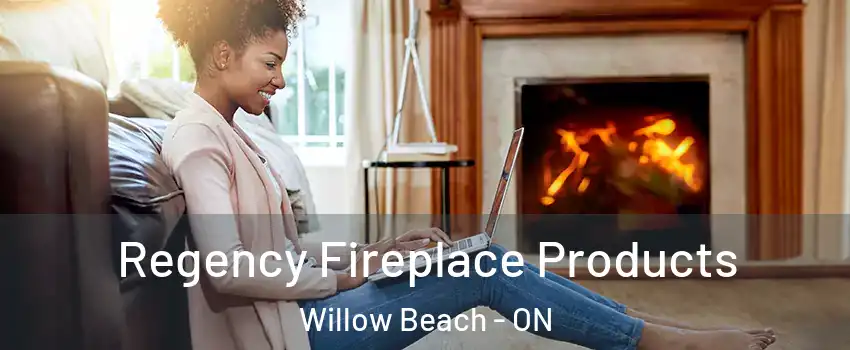  Regency Fireplace Products Willow Beach - ON