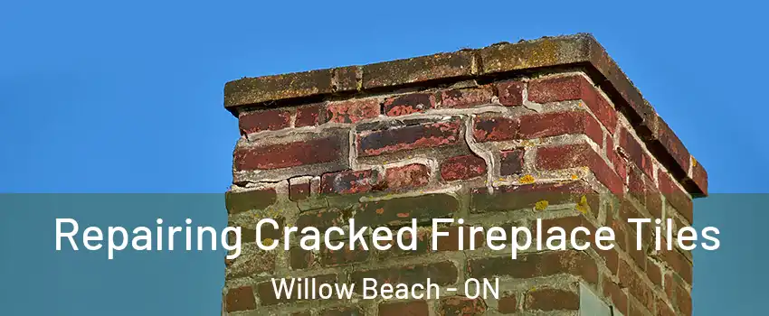  Repairing Cracked Fireplace Tiles Willow Beach - ON