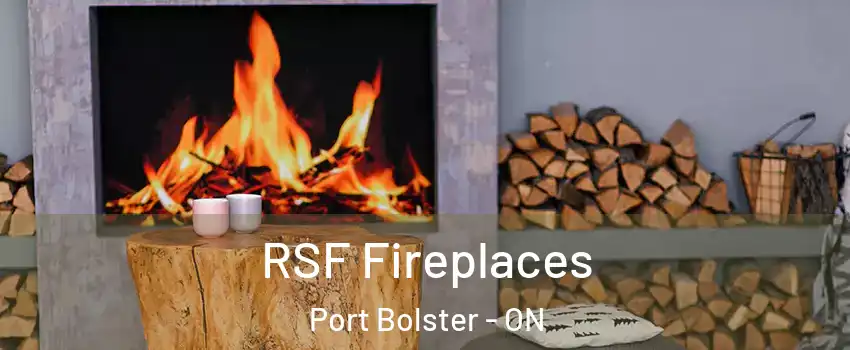  RSF Fireplaces Port Bolster - ON