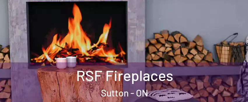  RSF Fireplaces Sutton - ON