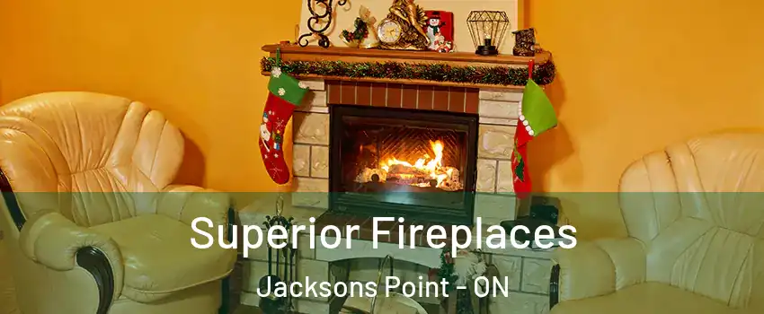  Superior Fireplaces Jacksons Point - ON