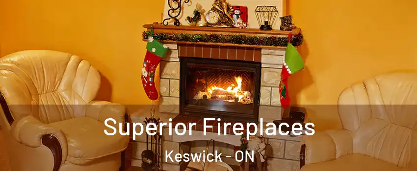  Superior Fireplaces Keswick - ON
