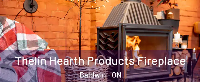  Thelin Hearth Products Fireplace Baldwin - ON