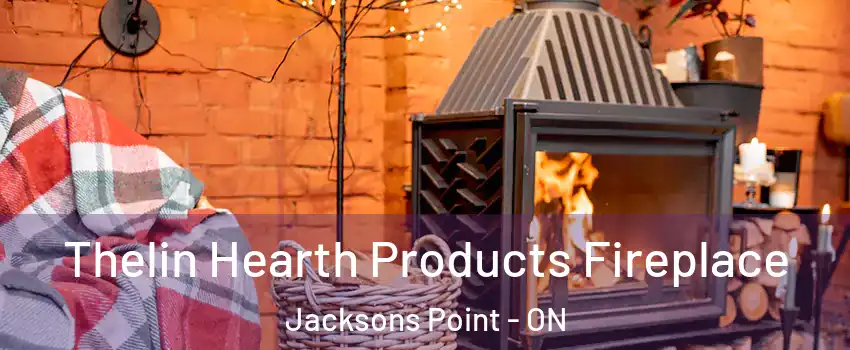  Thelin Hearth Products Fireplace Jacksons Point - ON