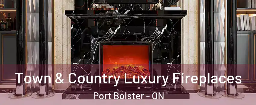  Town & Country Luxury Fireplaces Port Bolster - ON