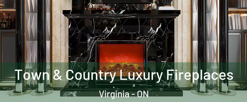  Town & Country Luxury Fireplaces Virginia - ON